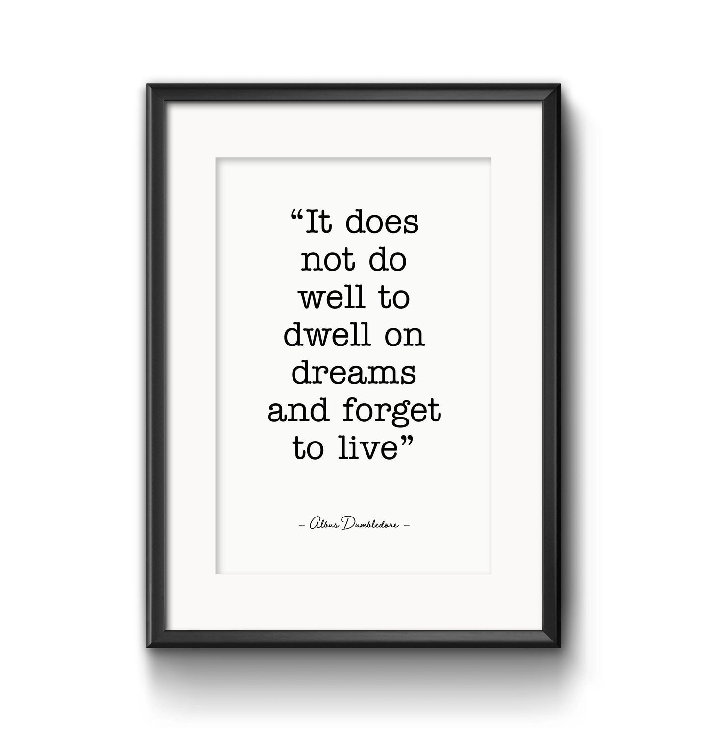 Dwell on dreams - Physical Print