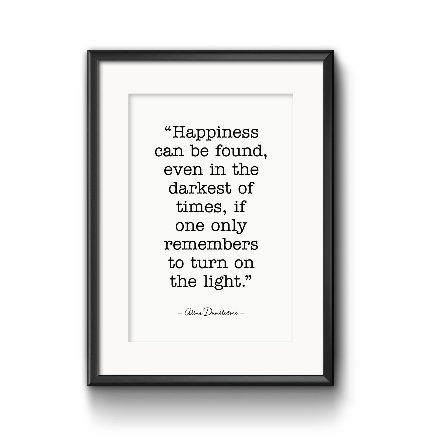 Happiness can be found in the darkest of times - Digital Print