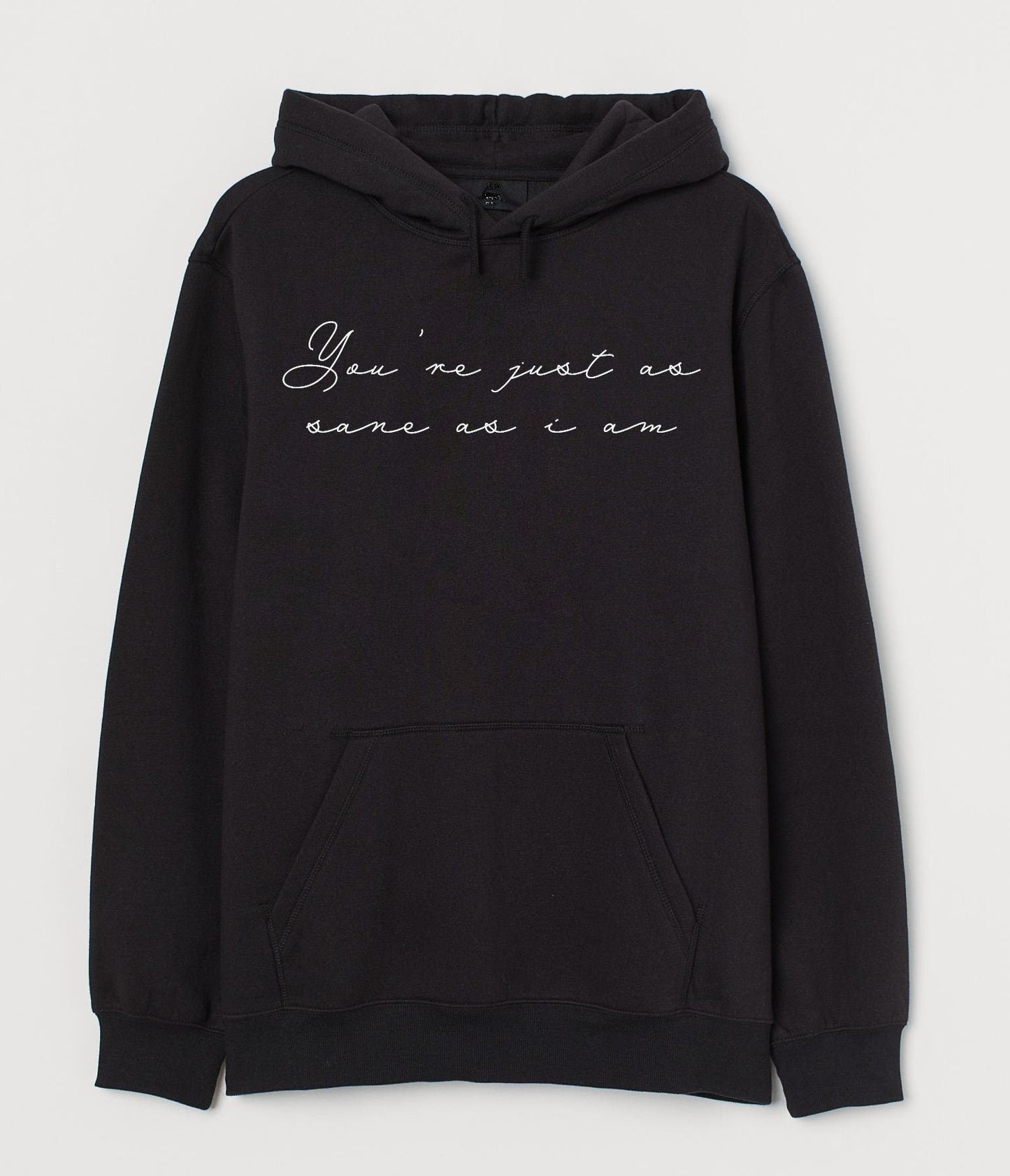 Just as sane as I am - Apparel