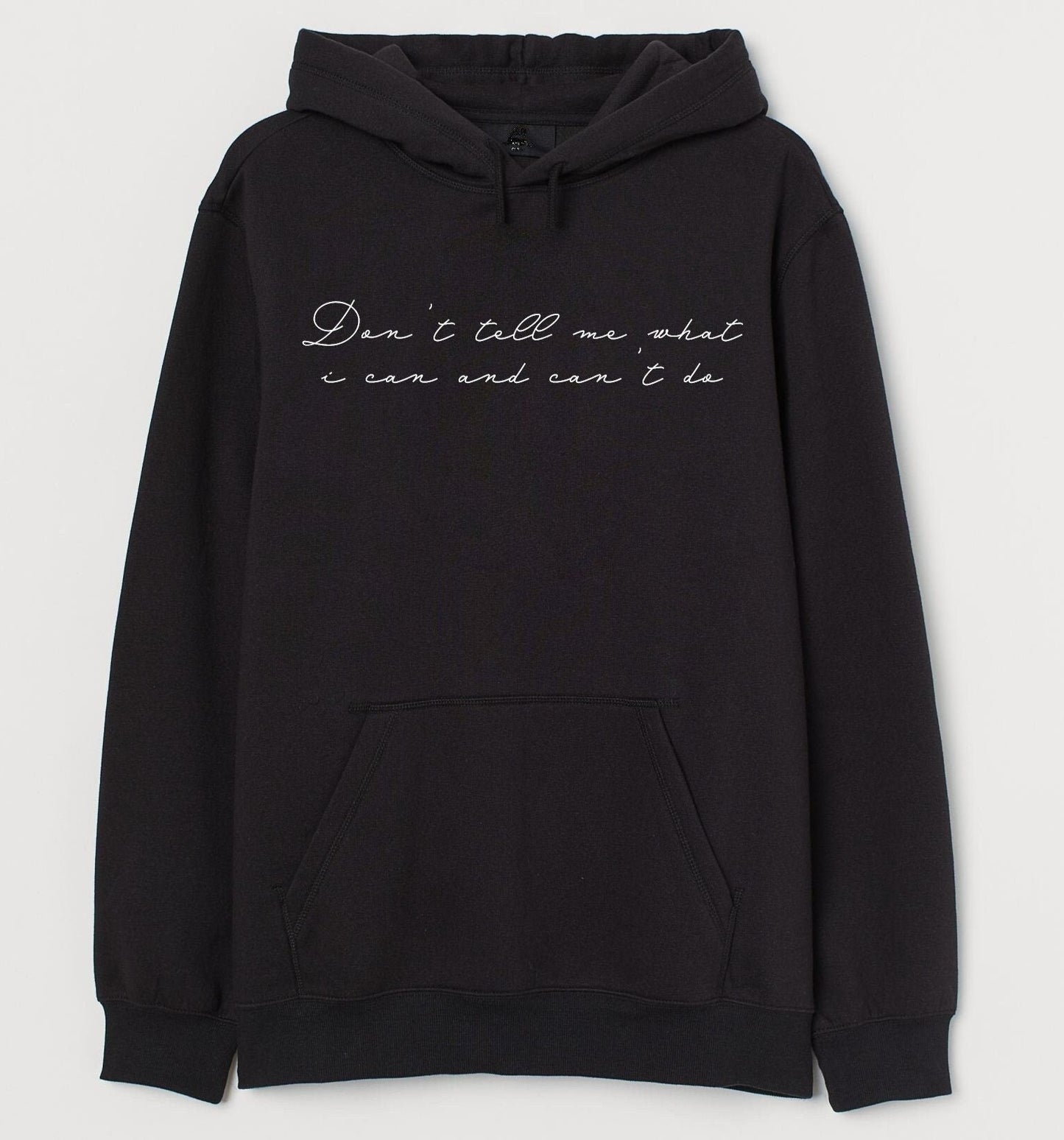 Don't tell me what I can and can't do - Apparel