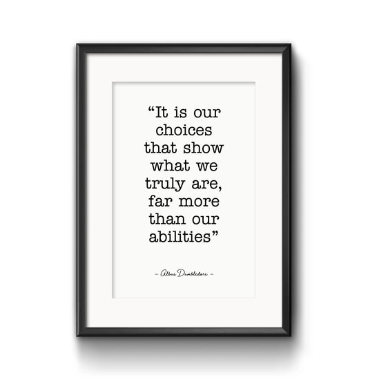 It is our choices - Physical Print