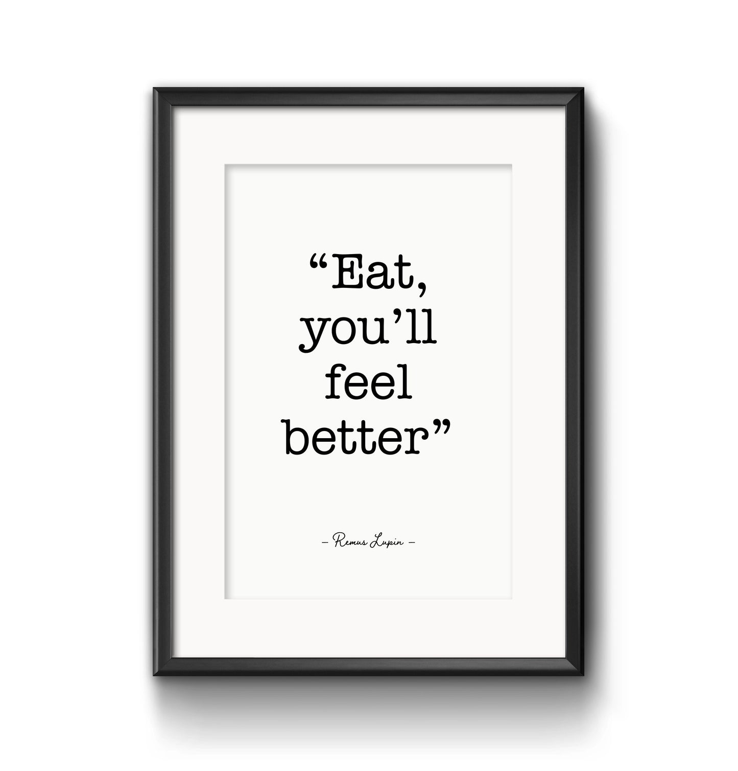 Eat, you'll feel better - Digital Print